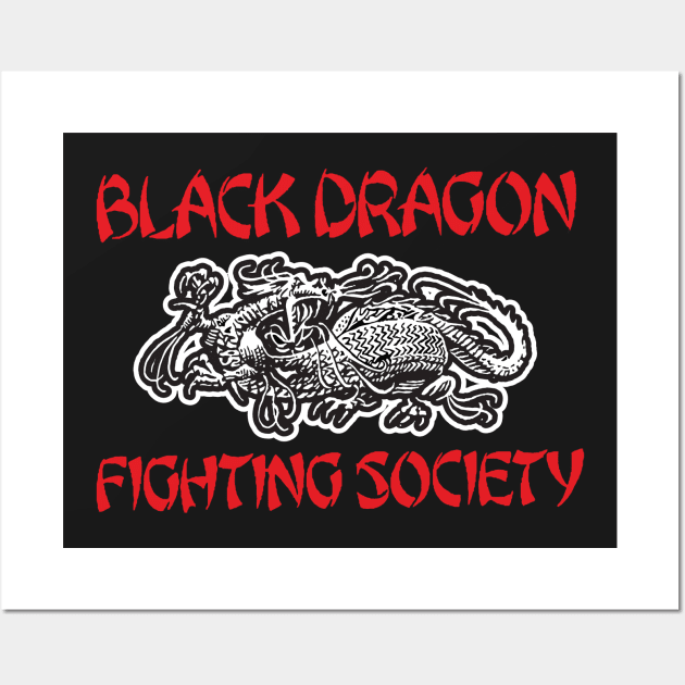 Black Dragon Fighting Society Wall Art by HustlerofCultures